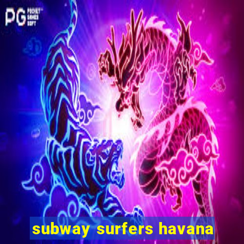 subway surfers havana